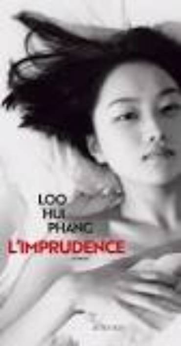 L’imprudence de LOO HUI PHANG