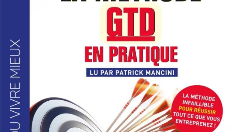 La méthode GTD (Getting Things Done) en pratique